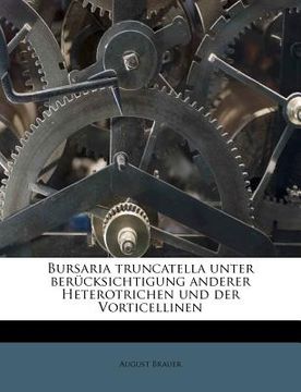 portada Bursaria Truncatella Unter Berucksichtigung Anderer Heterotrichen Und Der Vorticellinen (en Alemán)