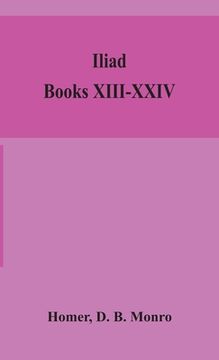 portada Iliad; Books XIII-XXIV (en Inglés)