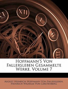 portada Hoffmann's Von Fallersleben Gesammelte Werke, Volume 7