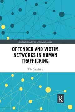 portada Offender and Victim Networks in Human Trafficking (Routledge Studies in Crime and Society) (en Inglés)