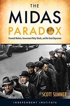portada The Midas Paradox: Financial Markets, Government Policy Shocks, and the Great Depression (en Inglés)