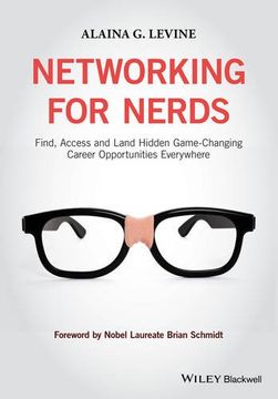portada Networking for Nerds: Find, Access and Land Hidden Game-Changing Career Opportunities Everywhere (en Inglés)