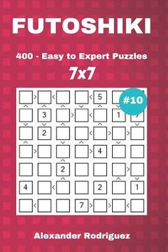 portada Futoshiki Puzzles - 400 Easy to Expert 7x7 vol. 10 (in English)