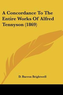 portada a concordance to the entire works of alfred tennyson (1869) (en Inglés)