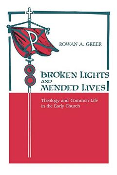 portada Broken Lights and Mended Lives: Theology and Common Life in the Early Church (en Inglés)