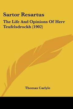 portada sartor resartus: the life and opinions of herr teufelsdrockh (1902) (en Inglés)