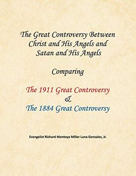 portada The Great Controversy Between Christ and his Angels and Satan and his Angels: Comparing the 1911 Great Controversy & the 1884 Great Controversy (en Inglés)