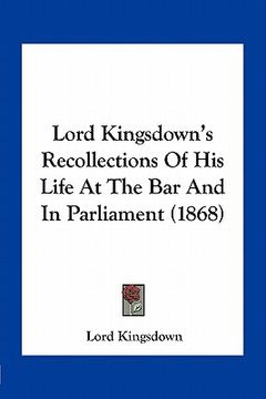 portada lord kingsdown's recollections of his life at the bar and in parliament (1868) (en Inglés)