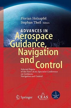 portada advances in aerospace guidance, navigation and control: selected papers of the 1st ceas specialist conference on guidance, navigation and control