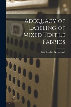 portada Adequacy of Labeling of Mixed Textile Fabrics (in English)
