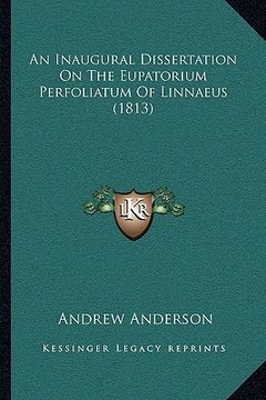 portada an inaugural dissertation on the eupatorium perfoliatum of linnaeus (1813) (en Inglés)