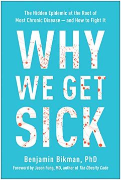 portada Why we get Sick: The Hidden Epidemic at the Root of Most Chronic Disease--And how to Fight it (in English)