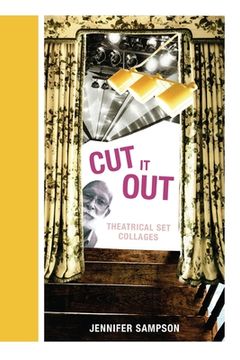 portada Cut It Out: Theatrical Set Collages (en Inglés)