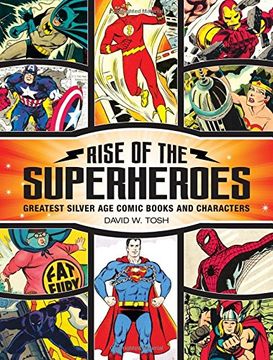 portada Rise of the Superheroes: Greatest Silver age Comic Books and Characters (en Inglés)