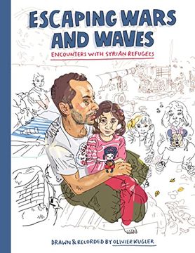 portada Escaping Wars and Waves: Encounters With Syrian Refugees (in English)