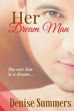 portada Her Dream Man: She met him in a dream... What if dreams really do come true? (en Inglés)