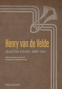 portada Henry van de Velde: Selected Essays, 1889–1914 (Texts & Documents) (en Inglés)