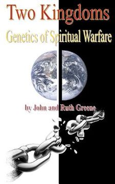 portada two kingdoms: genetics of spiritual warfare (en Inglés)