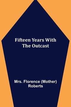 portada Fifteen Years With The Outcast (in English)