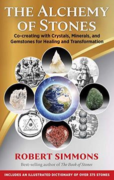 portada The Alchemy of Stones: Co-Creating With Crystals, Minerals, and Gemstones for Healing and Transformation (en Inglés)