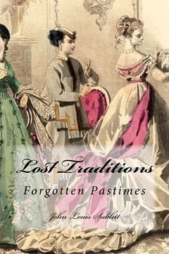 portada Lost Traditions: Obsolete Occupations and Forgotten Pastimes (en Inglés)