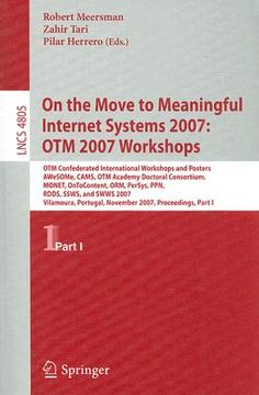 portada on the move to meaningful internet systems 2007: otm 2007 workshops: otm confederated international workshops and posters, awesome, cams, otm academy (in English)