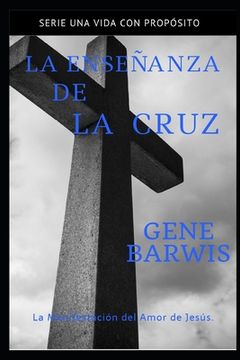 portada La Enseñanza de la Cruz: La Manifestación del Amor de Jesús.