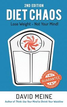 portada Diet Chaos: Lose Weight - Not Your Mind (en Inglés)