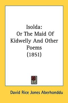 portada isolda: or the maid of kidwelly and other poems (1851) (en Inglés)