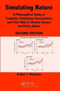 portada Simulating Nature: A Philosophical Study of Computer-Simulation Uncertainties and Their Role in Climate Science and Policy Advice, Second (en Inglés)