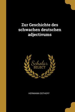 portada Zur Geschichte des Schwachen Deutschen Adjectivums (en Alemán)