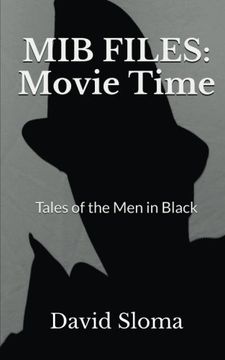 portada MIB Files: Movie Time - Tales of the Men In Black: Volume 4 (MIB Files- Tales of the Men In Black)