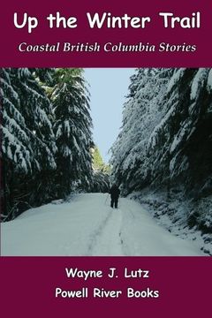 portada Up the Winter Trail: Coastal British Columbia Stories