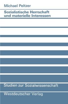 portada Sozialistische Herrschaft und materielle Interessen: Zum Legitimationsproblem im gesellschaftlichen System der DDR (Studien zur Sozialwissenschaft) (German Edition)