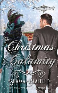 portada The Christmas Calamity: A Sweet Victorian Holiday Romance (en Inglés)