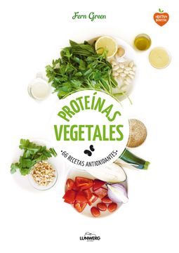 portada Proteínas Vegetales: 66 Recetas Antioxidantes