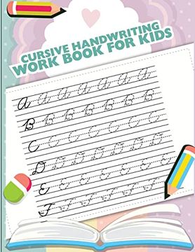 portada Cursive Handwriting Workbook for Kids: Abc Workbooks for Preschool,Abc Workbook for Kindergarten,Workbooks for Preschoolers,K Workbook age 5, Grade 1-3 (en Inglés)