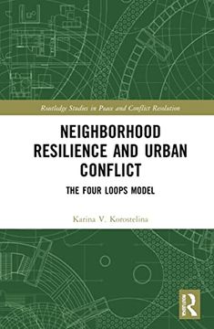 portada Neighborhood Resilience and Urban Conflict: The Four Loops Model (Routledge Studies in Peace and Conflict Resolution) (en Inglés)