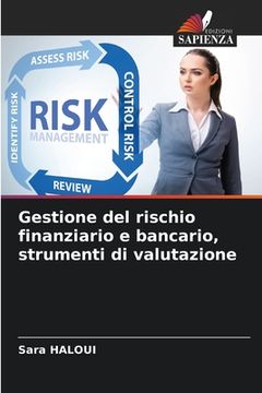 portada Gestione del rischio finanziario e bancario, strumenti di valutazione (in Italian)
