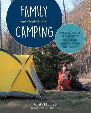 portada Family Camping: Everything You Need to Know for a Night Outdoors with Loved Ones (en Inglés)