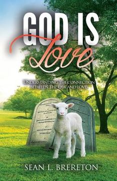 portada God is Love: Understanding the connection between the Law and Love (en Inglés)