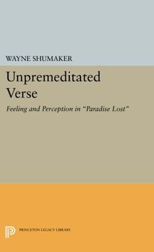 portada Unpremeditated Verse: Feeling and Perception in Paradise Lost (Princeton Legacy Library) (in English)