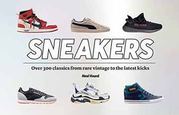 portada Sneakers: Over 300 Classics, From Rare Vintage to the Latest Designs