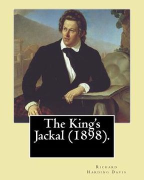portada The King's Jackal (1898). By: Richard Harding Davis, illustrated By: C. D. Gibson: Novel (Original Classics).Charles Dana Gibson (September 14, 1867 (in English)