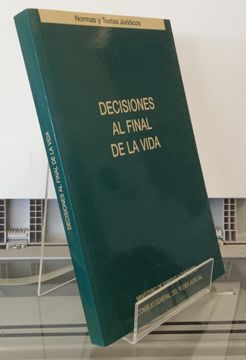 portada Decisiones al Final de la Vida. Actas de la Jornada Conjunta Sobre Decisiones al Final de la Vida Celebrada en Madrid el día 1 de Octubre de 1998