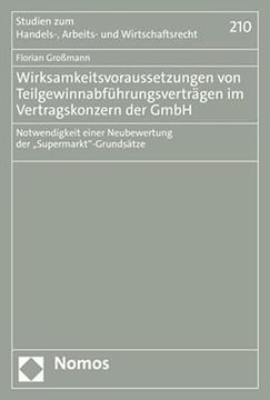 portada Wirksamkeitsvoraussetzungen von Teilgewinnabfuhrungsvertragen im Vertragskonzern der Gmbh: Notwendigkeit Einer Neubewertung der. Handels, Arbeits und Wirtschaftsrecht, 210) 