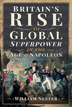 portada Britain'S Rise to Global Superpower in the age of Napoleon (en Inglés)