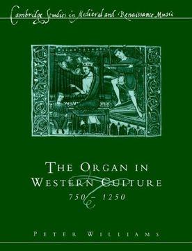 portada The Organ in Western Culture, 750-1250 Paperback (Cambridge Studies in Medieval and Renaissance Music) (en Inglés)