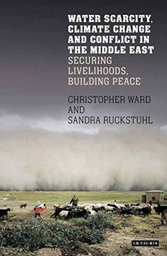 portada Water Scarcity, Climate Change and Conflict in the Middle East: Securing Livelihoods, Building Peace 