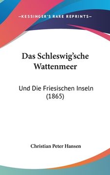 portada Das Schleswig'sche Wattenmeer: Und Die Friesischen Inseln (1865) (en Alemán)